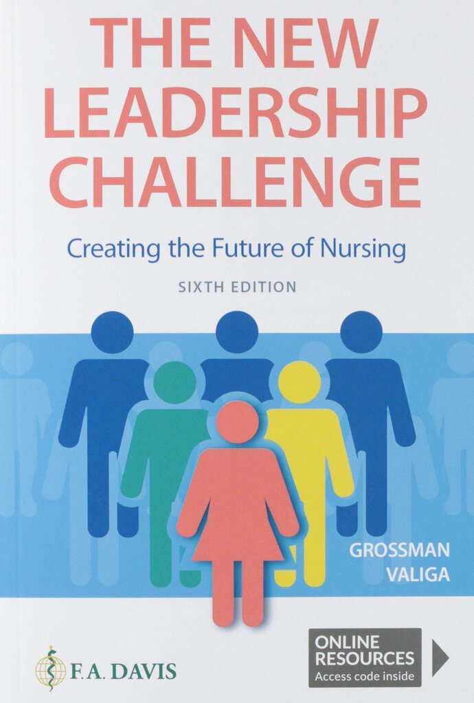 New Leadership Challenge Creating the Future of Nursing 6th edition by Sheila C. Grossman 9781719640411 *79h [ZZ]