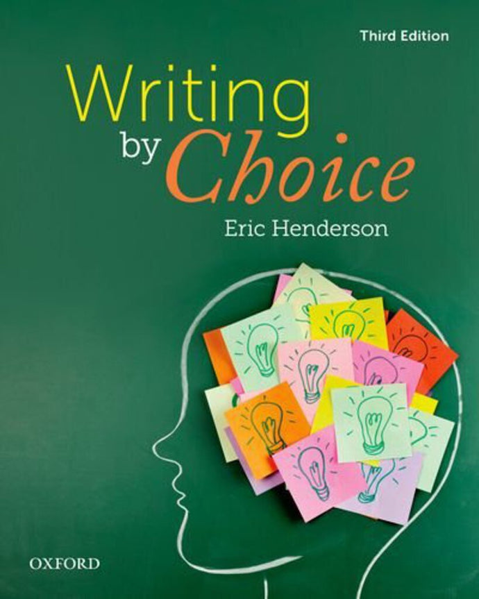 Writing by Choice 3rd edition by Eric Henderson 9780199008612 *91b [ZZ]