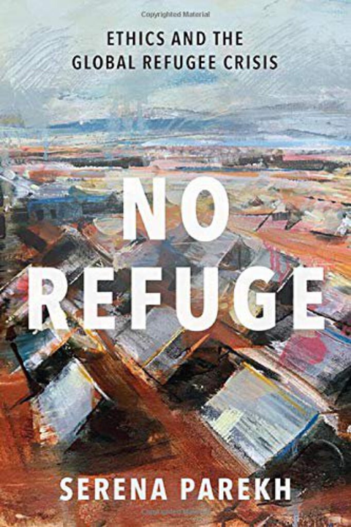 No Refuge Ethics and the Global Refugee Crisis by Serena Parekh 9780197507995 [ZZ]