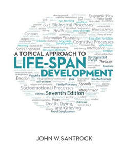 A Topical Approach to Life-Span Development 7th Edition by John W. Santrock 9780078035500 *A18 [ZZ]