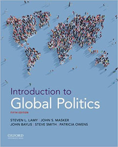 Intro to Global Politics 5th Edition by Lamy 9780190904654 (USED:GOOD) *AVAILABLE FOR NEXT DAY PICK UP* *Z228