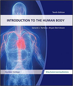 Introduction to the Human Body 10th Edition by Gerard J. Tortora 9781119311607 (USED:ACCEPTABLE:shows wear) *AVAILABLE FOR NEXT DAY PICK UP* *Z112 [ZZ]