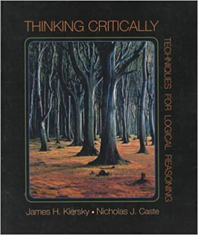 Thinking critically by James Hugh Kiersky 9780314043528 (USED:GOOD) *AVAILABLE FOR NEXT DAY PICK UP* *Z43 [ZZ]