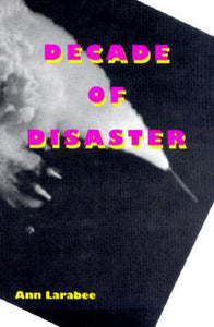 Decade of Disaster by Ann Larabee 9780252068201 (USED:GOOD) *AVAILABLE FOR NEXT DAY PICK UP* *Z35 [ZZ]