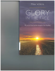 Glory in the Face by Mike Wilkins 9781773023977 (USED:ACCEPTABLE;cosmetic damage) *D2