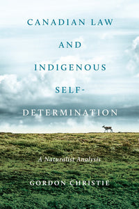 Canadian Law and Indigenous Self Determination By Gordon Christie 9781442628991 *35a [ZZ]