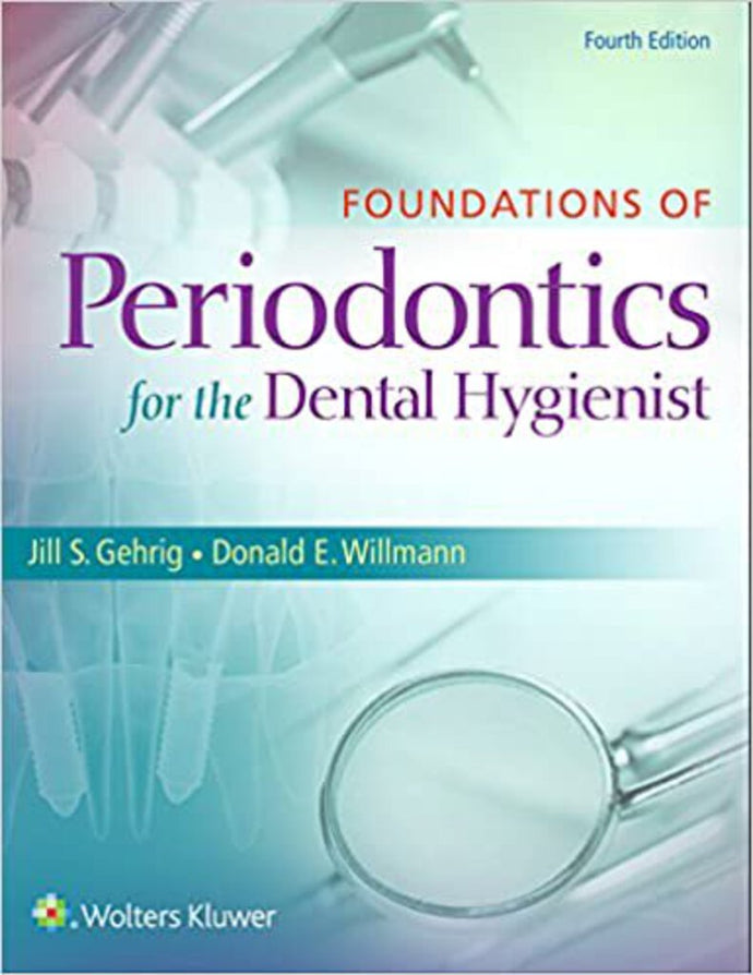 Foundations of Periodontics for the Dental Hygienist 4th edition by Jill Gehrig 9781451194159 (USED:GOOD; some writing)*AVAILABLE FOR NEXT DAY PICK UP* *Z58 [ZZ]