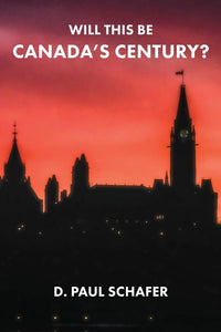Will This Be Canada's Century? by D. Paul Schafer 9781772440881 (USED:GOOD) *D2