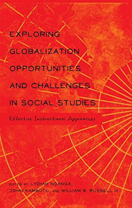 Exploring Globalization Opportunities and Challenges in Social Studies by Lydiah Nganga 9781433121289 *AVAILABLE FOR NEXT DAY PICK UP* *Z64 [ZZ]