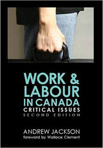 Work and Labour in Canada 2nd Edition by Andrew Jackson 9781551303666 (USED:ACCEPTABLE;shows wear) *D3