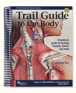 Trail Guide to the Body 6th Edition by Andrew Biel 9780998785066 *78h