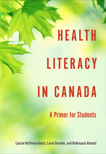 *PRE-ORDER, APPROX 5-7 BUSINESS DAYS* Health Literacy in Canada by Laurie Hoffman-Goetz 9781551305592 *100c [ZZ]