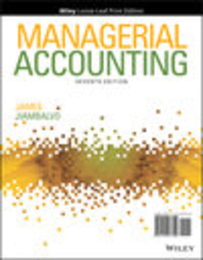 *PRE-ORDER, APPROX 7-10 BUSINESS DAYS* Managerial Accounting 7th Edition + Introduction to Financial and Management Accounting for Seneca College College By Jiambalvo LOOSELEAF SENECA PKG *FINAL SALE* 9781119809401 *58e