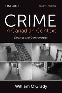 Crime in Canadian Context 4th edition by O'Grady 9780199025985 (USED:GOOD) *125e [ZZ]