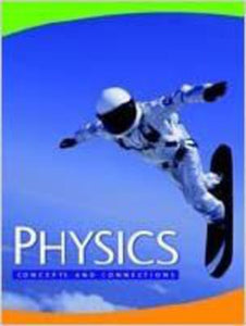 Physics: Concepts and Connections Nowikow 9780772528728 *AVAILABLE FOR NEXT DAY PICK UP* Z5 [ZZ]