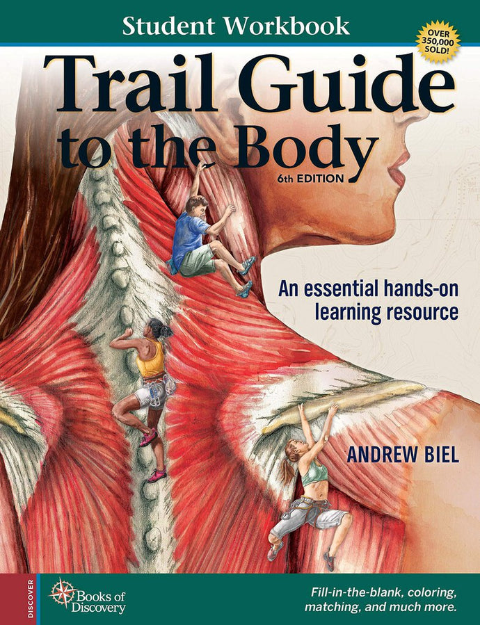 *PRE-ORDER 4-7 BUSINESS DAYS* Trail Guide to the Body Student Workbook 6th edition by Andrew Biel 9780991466672 *78h