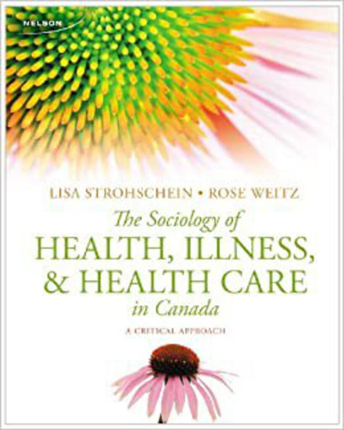 *PRE-ORDER, APPROX 4-7 BUSINESS DAYS* The Sociology of Health Illness and Health Care in Canada 1st edition by Lisa Strohschein 9780176514174 *109d