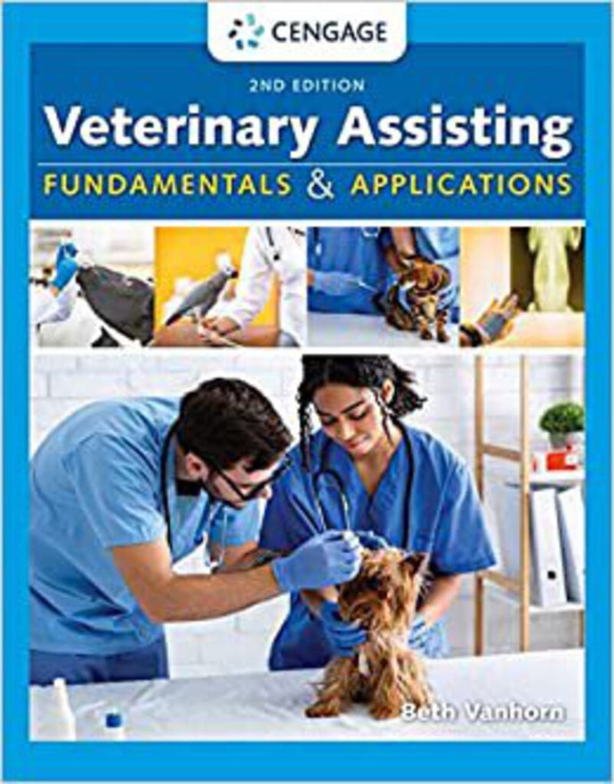 *PRE-ORDER, APPROX 4-7 BUSINESS DAYS* Veterinary Assisting Fundamentals and Applications 2nd Edition by Beth Vanhorn 9781305499218 *133f [ZZ]