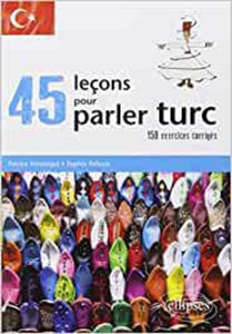 45 Lecons Pour Parler Turc by Patrice Kirmizigul 9782729887032 *A66