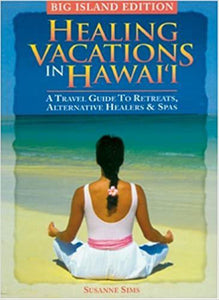 Healing Vacations in Hawaii by Susanna Sims 9780974267272 *A19 [ZZ]