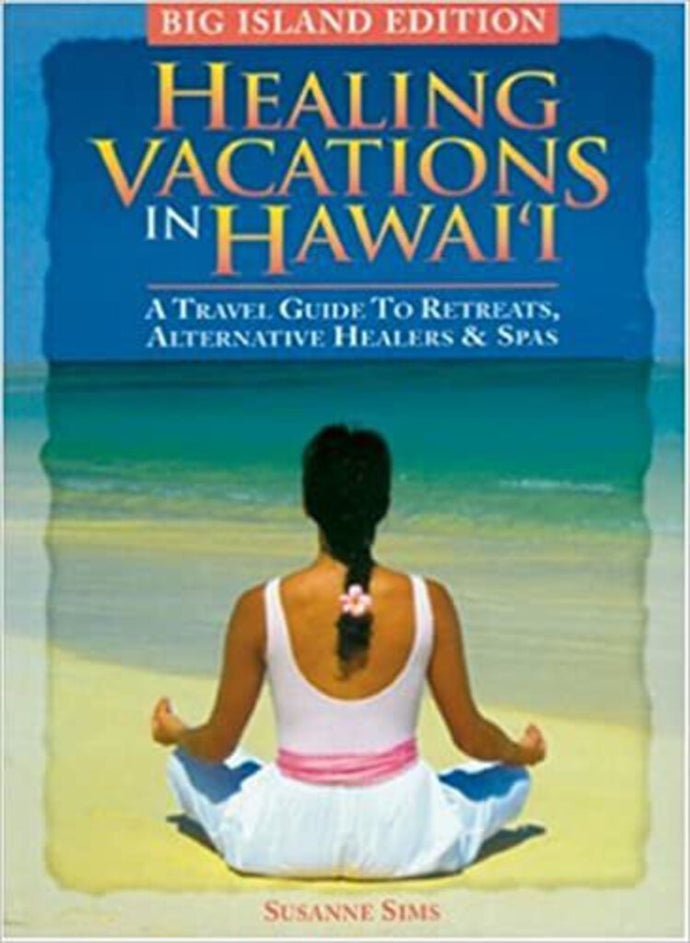 Healing Vacations in Hawaii by Susanna Sims 9780974267272 *A19 [ZZ]