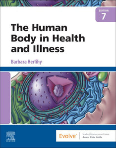 The Human Body in Health and Illness 7th edition by Herlihy 9780323711265 *108d