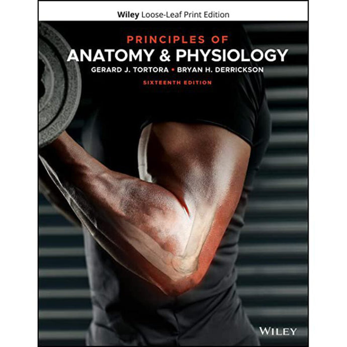 Principles of Anatomy and Physiology 16th edition +WileyPLUS Next Gen Card(2Semester) by Tortora LOOSELEAF PKG 9781119662730 *112b [ZZ]