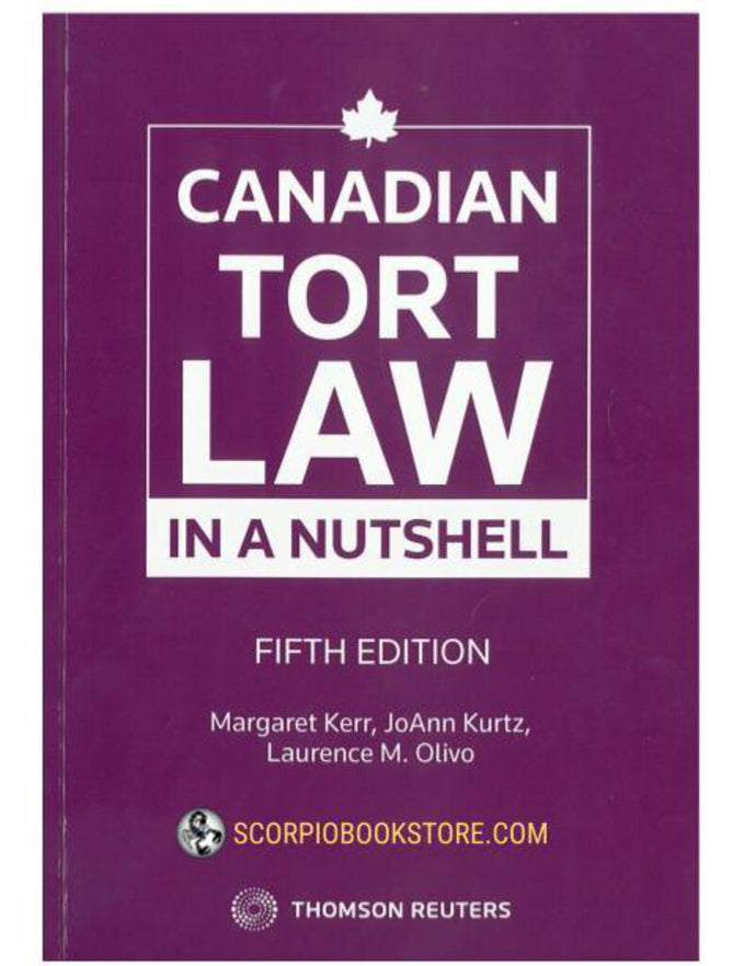*PRE-ORDER, APPROX 4-6 BUSINESS DAYS* Canadian Tort Law in a Nutshell 5th edition by Kerr Kurtz Olivo 9780779889099 *85a [ZZ]