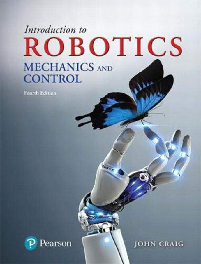 *PRE-ORDER, APPROX 1 WEEK* Introduction to Robotics Mechanics and Control 4th edition by Craig 9780133489798 *117d