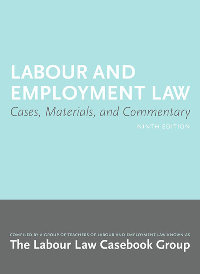 *PRE-ORDER APPROX 3-5 BUSINESS DAYS* Labour and Employment Law 9th edition by Labour Law Casebook Group 9781552214862 *FINAL SALE* *93h [ZZ]