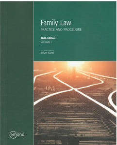 Family Law Practice and Procedure 6th Edition Volumes I and II by JoAnn Kurtz 9781774620342 *144e [ZZ]