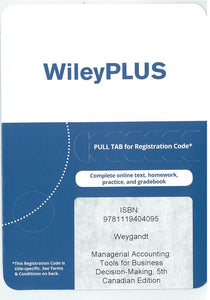 Managerial Accounting: Tools for Business Decision-Making, 5th Canadian Edition WileyPLUS Card by Jerry J. Weygandt 9781119404095 *FR1