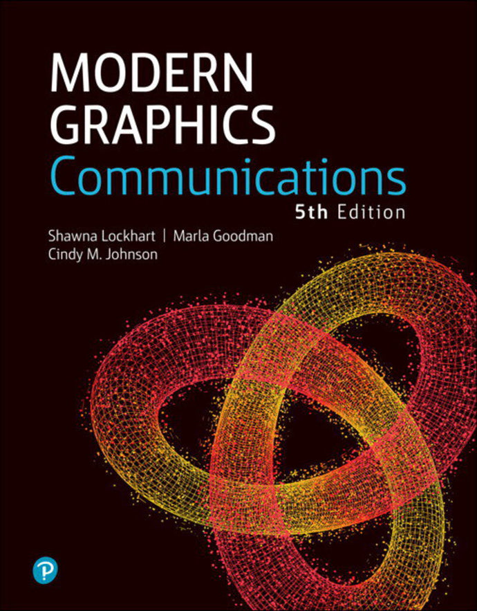 *PRE-ORDER, APPROX 1 WEEK* Modern Graphics Communication 5th edition by Shawna E. Lockhart 9780134848716 *125e