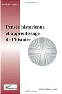 Pensée historienne et apprentissage de l'histoire by Mostafa Hassani Idrissi (USED:LIKE NEW) *A68 [ZZ]