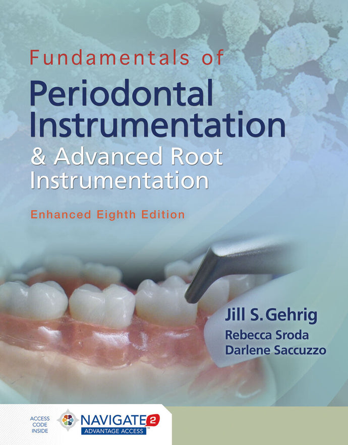 Fundamentals of Periodontal Instrumentation and Advanced Root Instrumentation 8th edition Enhanced by Jill S. Gehrig 9781284456752 *103b
