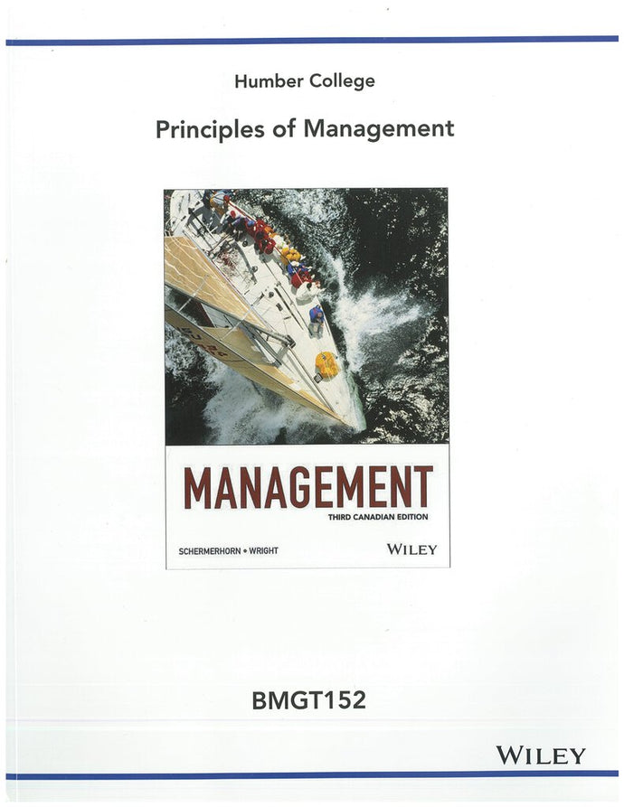 Principles of Management 3rd Canadian Edition BMGT152 Custom Humber by Schermerhorn 9781118997017 (USED:GOOD) *AVAILABLE FOR NEXT DAY PICK UP* *Z89