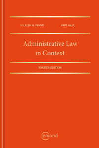 Administrative Law in Context 4th Edition by Colleen M. Flood 9781774621165 *92b [ZZ]