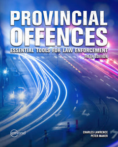 Provincial Offences Essential Tools for Law Enforcement 5th edition by Maher 9781772555998 *131c [ZZ] *SPECIAL PRICING, FINAL SALE*