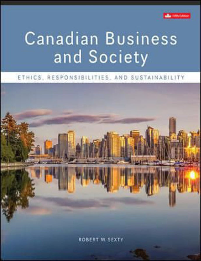 Canadian Business and Society 5th edition +Connect by Robert Sexty PKG 9781260333213 *99e [ZZ]