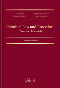 Criminal Law and Procedure Cases and Materials 12th Edition by Kent Roach 9781772555899 *133e [ZZ]