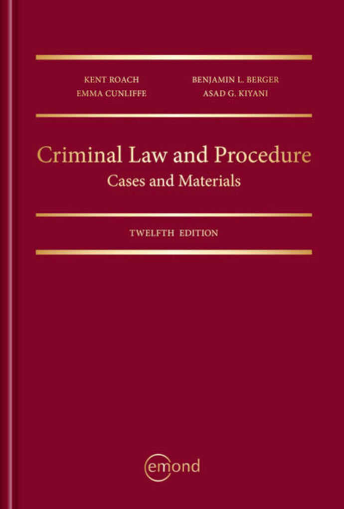 Criminal Law and Procedure Cases and Materials 12th Edition by Kent Roach 9781772555899 *133e [ZZ]