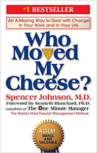 Who Moved My Cheese?: An Amazing Way to Deal with Change in Your Work and in Your Life *A78 [ZZ]