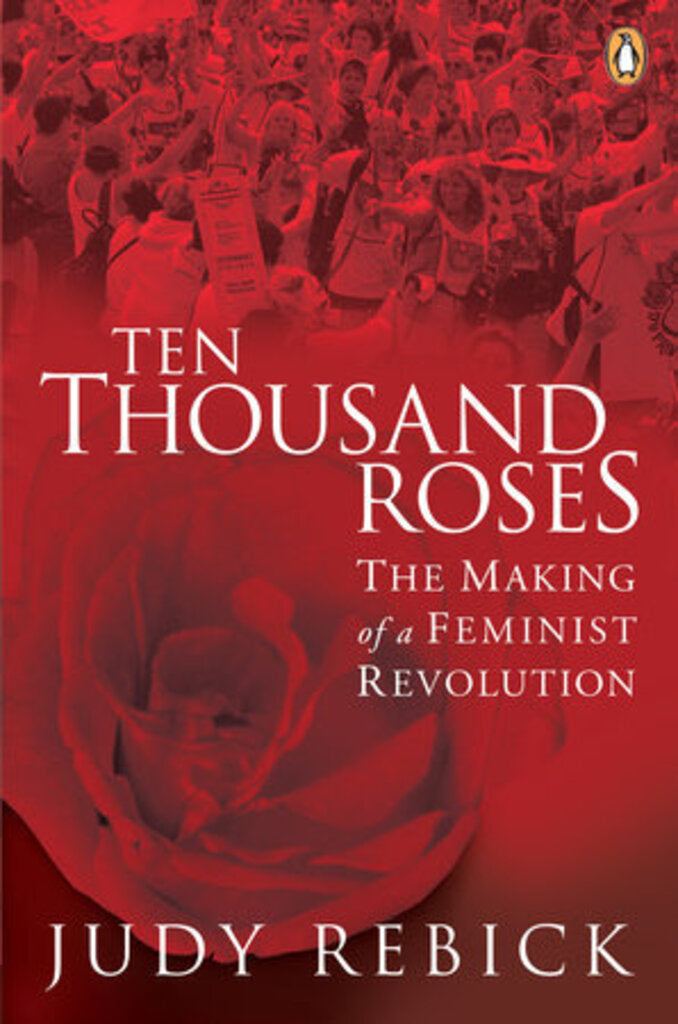 *PRE-ORDER, APPROX 7-10 BUSINESS DAYS* Ten Thousand Roses By Judy Rebick 9780143015444