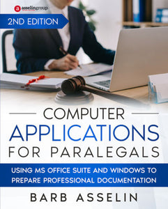 Computer Applications for Paralegals 2nd Edition by Barb Asselin 9798567933343 *79d *SAN