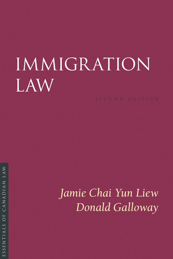 *PRE-ORDER, APPROX 2-3 BUSINESS DAYS* Immigration Law 2nd edition by Jamie Chai Yun Liew 9781552213926