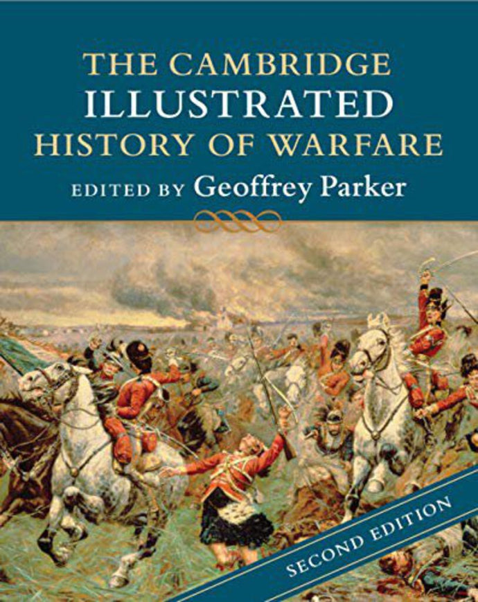 *PRE-ORDER, PENDING RESTOCK, approx Jan 29* Cambridge Illustrated History of Warfare 2nd edition by Geoffrey Parker 9781316632758 *132g