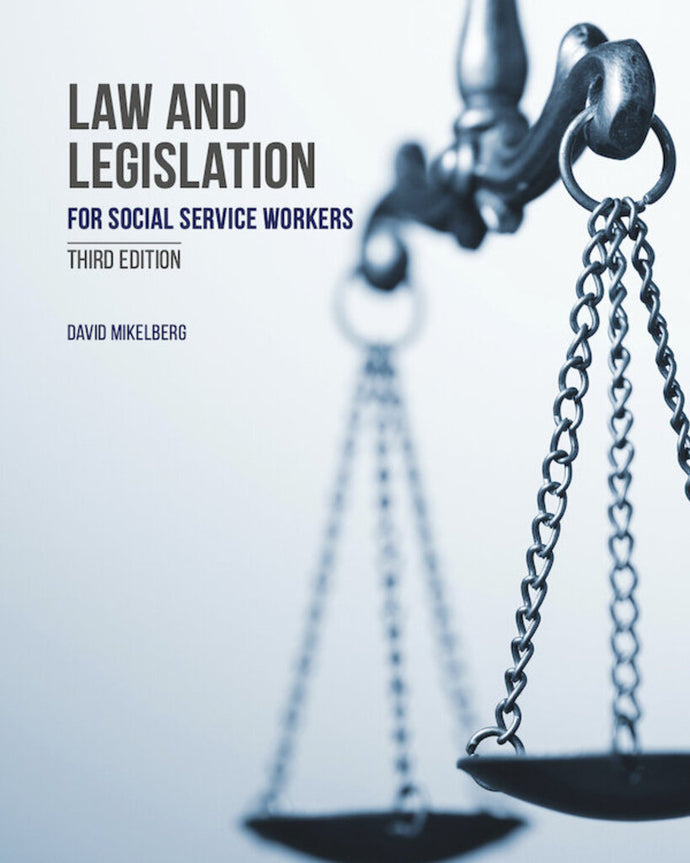 Law and Legislation for Social Service Workers 3rd Edition by David Mikelberg 9781774620922 *136f [ZZ]