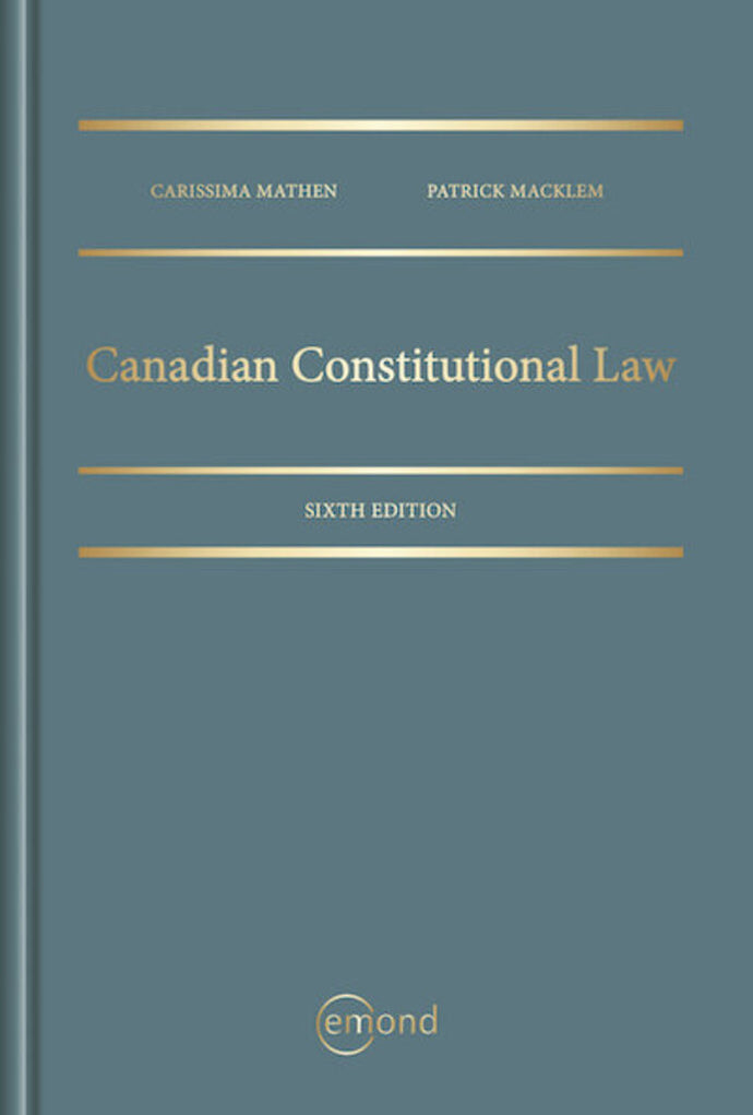 Canadian Constitutional Law 6th Edition by Carissima Mathen 9781774621370 *94f [ZZ]