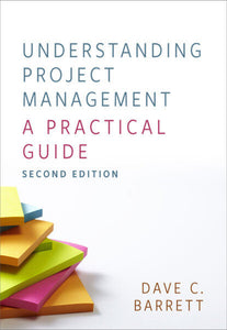 Understanding Project Management 2nd Edition by Dave C. Barrett 9781773382432 *46b [ZZ]