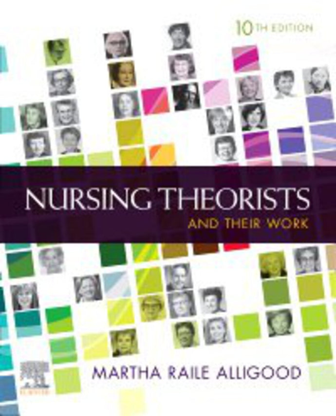 Nursing Theorists and Their Work 10th Edition by Martha Raile Alligood 9780323757027 (USED:GOOD) *109g [ZZ]